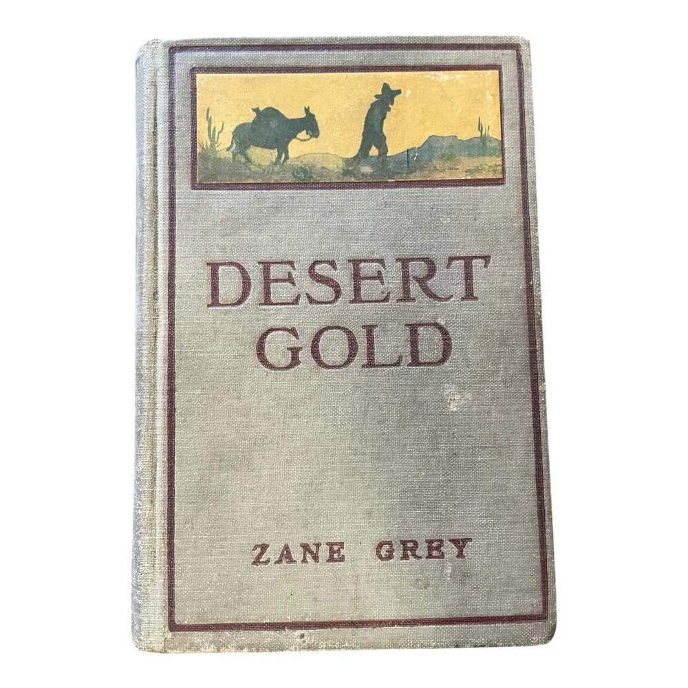 Desert Gold by Zane Grey 1913 Hardcover Antiquarian Western Novel Book